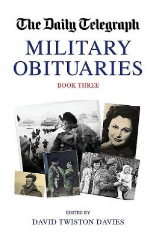 Kniha Daily Telegraph Military Obituaries Book Three David Twiston Davies