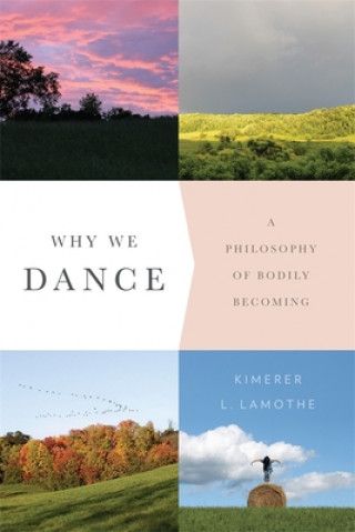 Knjiga Why We Dance Kimerer L. Lamothe