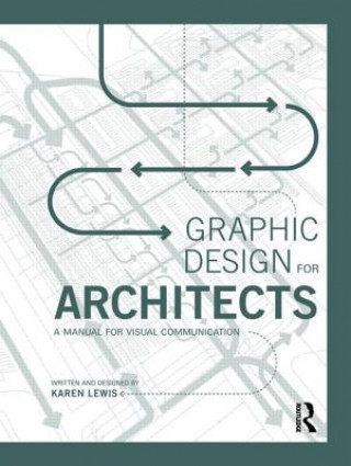Kniha Graphic Design for Architects Karen Lewis