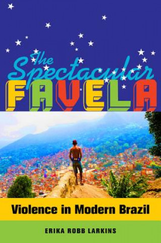 Libro Spectacular Favela Erika Mary Robb Larkins