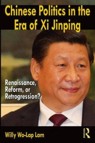 Książka Chinese Politics in the Era of Xi Jinping Willy Wo-Lap Lam