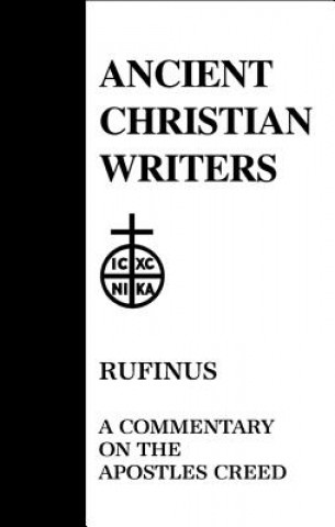Knjiga Commentary on the Apostles' Creed Tyrannius Rufinus