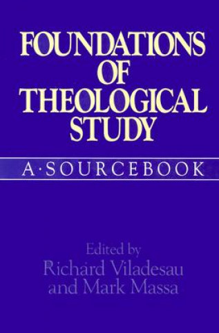 Carte Foundations of Theological Study Richard Viladesau