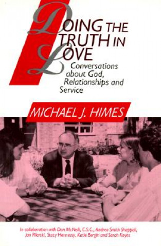 Kniha Doing the Truth in Love Michael J. Himes