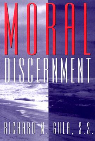 Kniha Moral Discernment Richard M. Gula