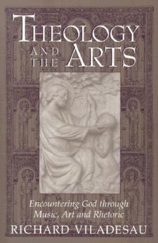 Könyv Theology and the Arts Richard Viladesau