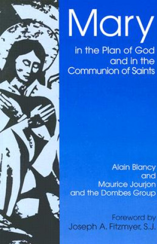 Könyv Mary in the Plan of God and in the Communion of the Saints Alain Blancy