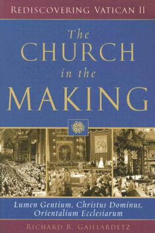 Kniha Church in the Making Richard R. Gaillardetz