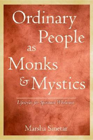 Book Ordinary People as Monks and Mystics Marsha Sinetar