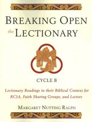 Книга Breaking Open the Lectionary Ralph Margaret Nutting