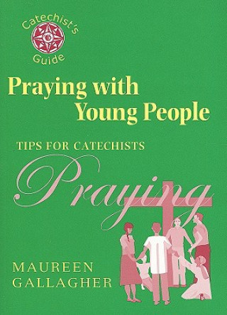 Könyv Praying with Young People Maureen Gallagher