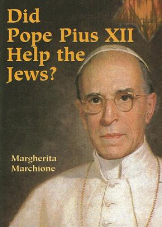 Kniha Did Pope Pius XII Help the Jews? Margherita Marchione