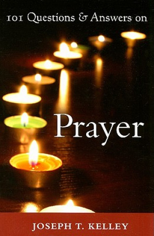 Libro 101 Questions and Answers on Prayer Joseph. T Kelley