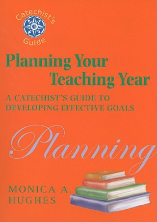 Kniha Planning Your Teaching Year Monica A. Hughes