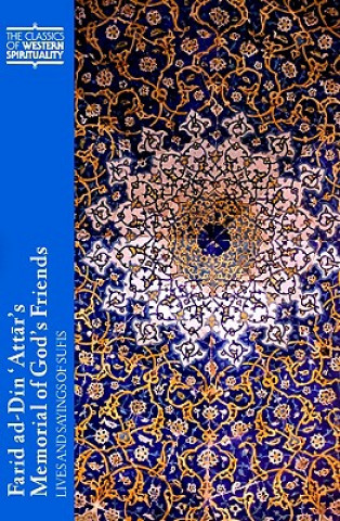 Book Farid Ad-Din 'Attar's Memorial of God's Friends Paul E. Losensky