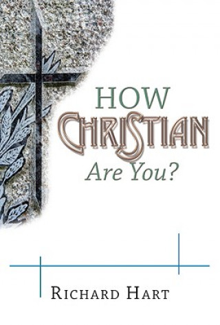 Книга How Christian are You? Richard J. Hart