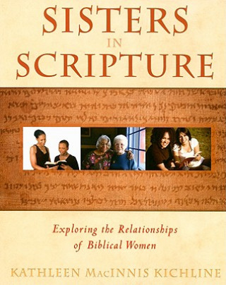 Knjiga Sisters in Scripture Kathleen MacInnis Kichline