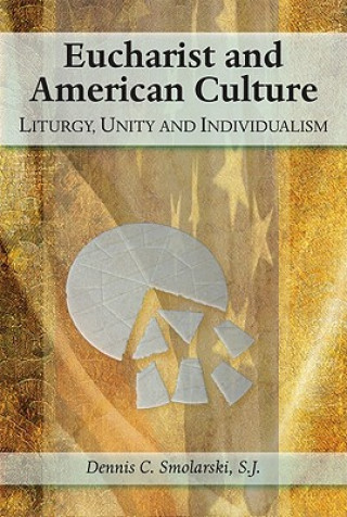 Książka Eucharist and American Culture Dennis C. Smolarski