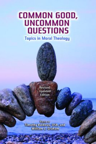 Kniha Common Good, Uncommon Questions William C. Graham