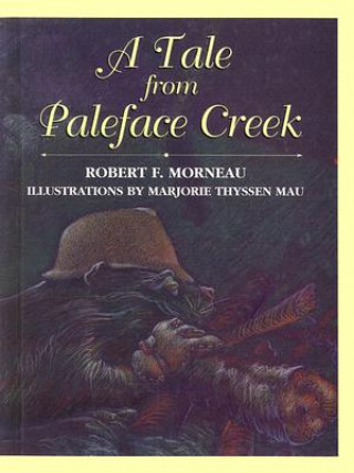 Kniha Tale from Paleface Creek Bishop Robert F Morneau