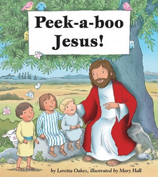 Carte Peek-a-boo Jesus! Loretta Oakes