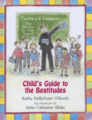 Book Child's Guide to the Beatitudes Kathy Dellatorre O'Keefe