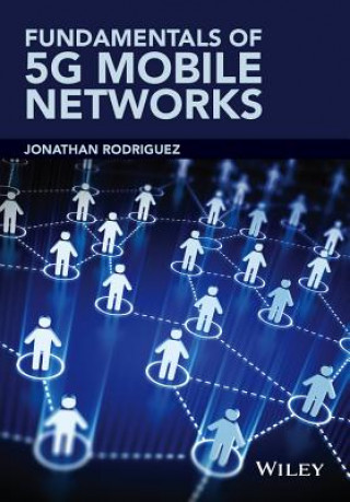 Книга Fundamentals of 5G Mobile Networks Jonathan Rodriguez