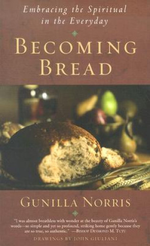 Kniha Becoming Bread Gunilla Norris