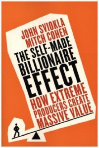 Книга Self-made Billionaire Effect John Sviokla