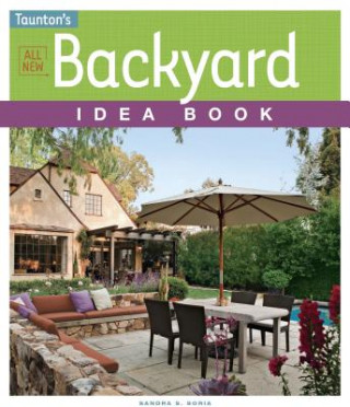 Carte All New Backyard Idea Book Sandra S. Soria