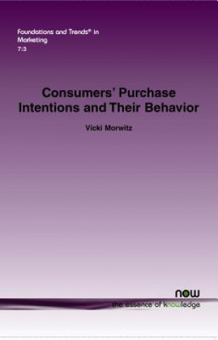 Könyv Consumers' Purchase Intentions and Their Behavior Vicki Morwitz