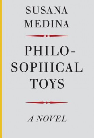 Kniha Philosophical Toys - A Novel Susana Medina