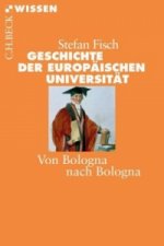 Könyv Geschichte der europäischen Universität Stefan Fisch