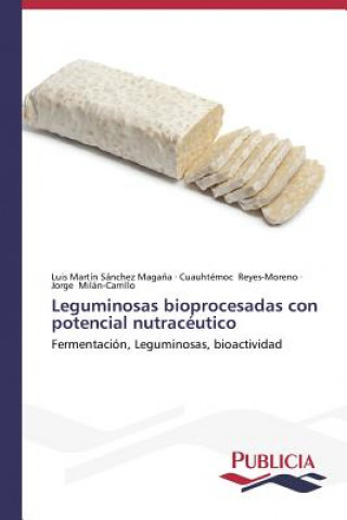 Kniha Leguminosas bioprocesadas con potencial nutraceutico Sanchez Magana Luis Martin