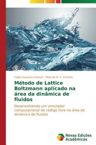 Kniha Metodo de Lattice Boltzmann aplicado na area da dinamica de fluidos Komori Fabio Sussumu