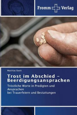 Kniha Trost im Abschied - Beerdigungsansprachen Ewelt Matthias