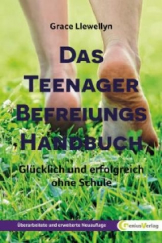 Kniha Das Teenager Befreiungs Handbuch Grace Llewellyn