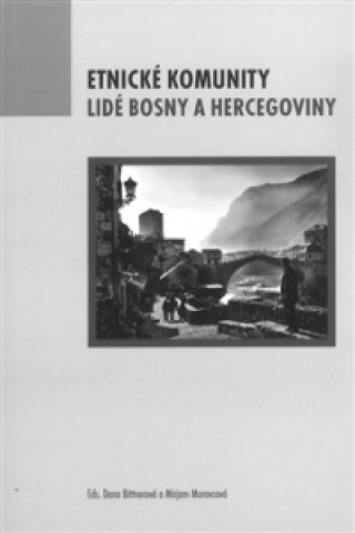 Buch Etnické komunity. Lidé Bosny a Hercegoviny Dana Bittnerová