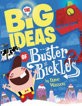 Kniha Big Ideas of Buster Bickles Dave Wasson
