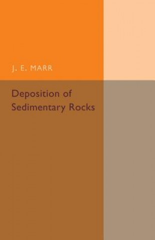Kniha Deposition of the Sedimentary Rocks J. E. Marr