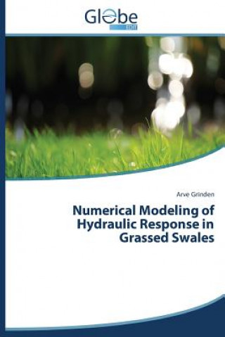 Carte Numerical Modeling of Hydraulic Response in Grassed Swales Grinden Arve