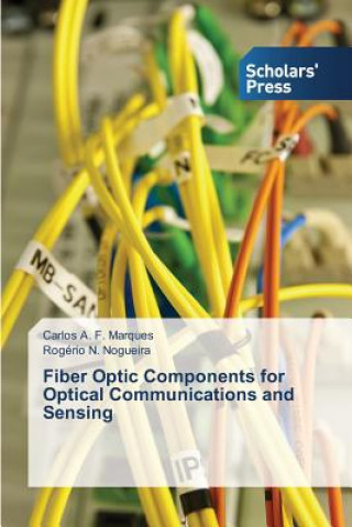 Carte Fiber Optic Components for Optical Communications and Sensing Marques Carlos a F
