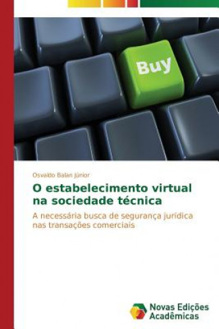 Kniha O estabelecimento virtual na sociedade tecnica Balan Junior Osvaldo