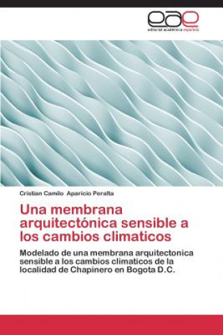 Könyv membrana arquitectonica sensible a los cambios climaticos Aparicio Peralta Cristian Camilo