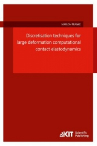 Książka Discretisation techniques for large deformation computational contact elastodynamics Marlon Franke