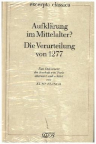 Kniha Aufklärung im Mittelalter?. Die Verurteilung von 1277 / Aufklärung im Mittelalter? Die Verurteilung von 1277 Kurt Flasch
