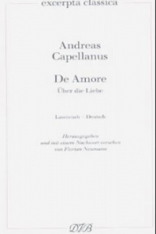 Kniha De Amore /Über Liebe. De Amore Florian Neumann