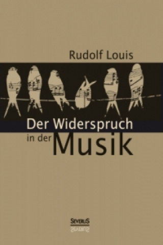 Kniha Der Widerspruch in der Musik Rudolf Louis