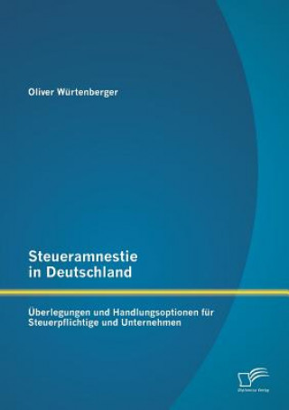 Kniha Steueramnestie in Deutschland Oliver Würtenberger