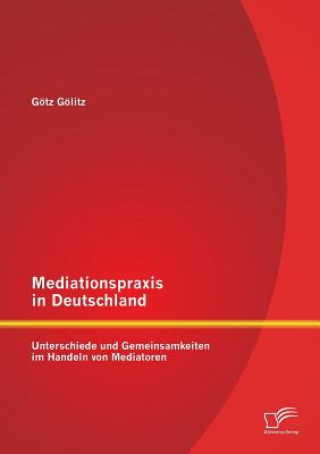 Книга Mediationspraxis in Deutschland Gotz Golitz